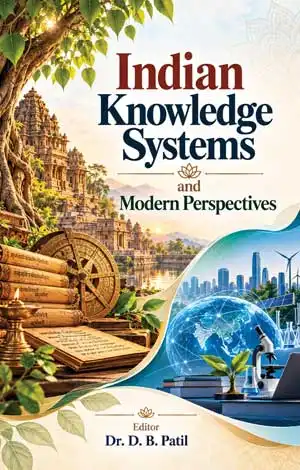 Indian Knowledge Systems and Modern Perspectives