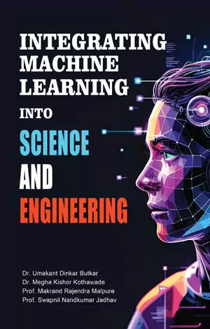 Integrating Machine Learning into Science and Engineering