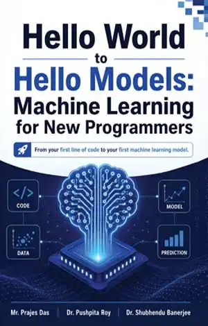 Hello World to Hello Models: Machine Learning for New Programmers